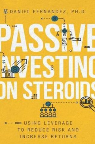 Cover of Passive Investing on Steroids