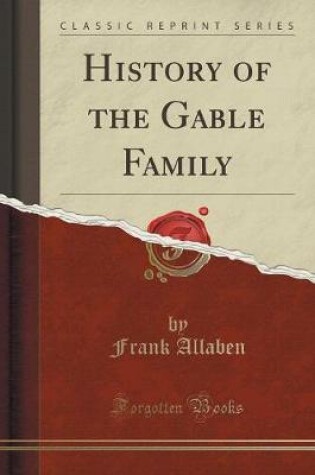 Cover of History of the Gable Family (Classic Reprint)