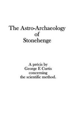 Cover of The Astro-Archaeology of Stonehenge