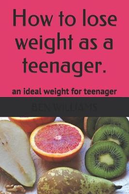 Book cover for How to Lose Weight as a Teenager