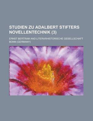 Book cover for Studien Zu Adalbert Stifters Novellentechnik (3)
