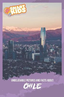 Book cover for Unbelievable Pictures and Facts About Chile