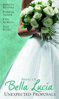 Book cover for The Brides of Bella Lucia: Unexpected Proposals