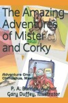 Book cover for The Amazing Adventures of Mister and Corky