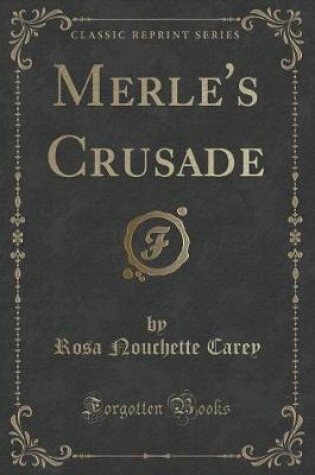 Cover of Merle's Crusade (Classic Reprint)