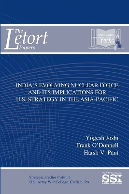 Book cover for India's Evolving Nuclear Force and its Implications for U.S. Strategy in the Asia-Pacific