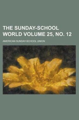 Cover of The Sunday-School World Volume 25, No. 12