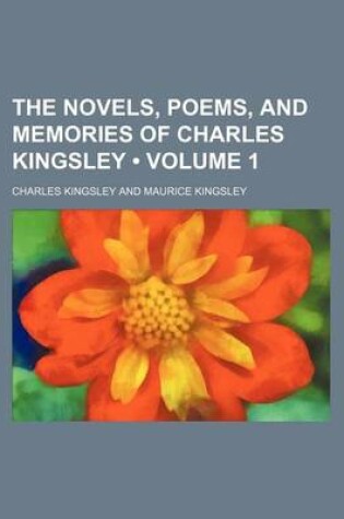 Cover of The Novels, Poems, and Memories of Charles Kingsley (Volume 1)