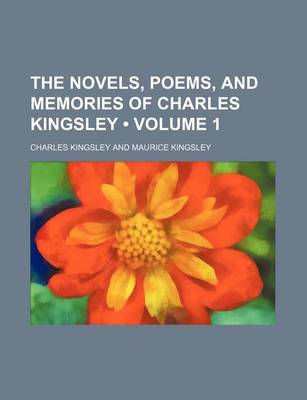 Book cover for The Novels, Poems, and Memories of Charles Kingsley (Volume 1)