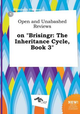 Book cover for Open and Unabashed Reviews on Brisingr