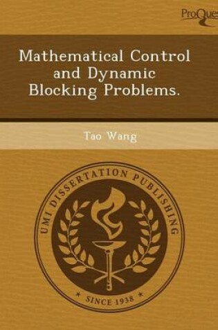 Cover of Mathematical Control and Dynamic Blocking Problems