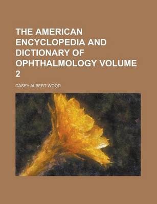 Book cover for The American Encyclopedia and Dictionary of Ophthalmology (Volume 12)