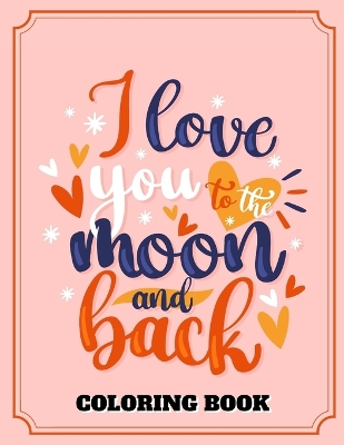 Book cover for I Love You To The Moon And Back Coloring Book