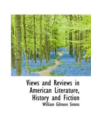 Cover of Views and Reviews in American Literature, History and Fiction