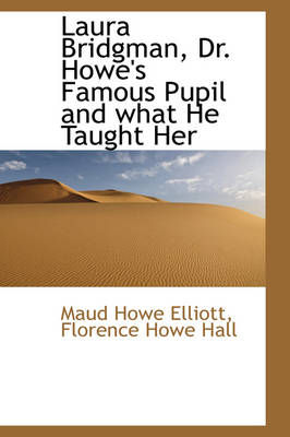 Book cover for Laura Bridgman, Dr. Howe's Famous Pupil and What He Taught Her