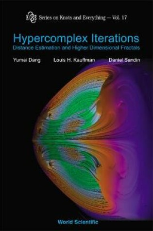 Cover of Hypercomplex Iterations: Distance Estimation And Higher Dimensional Fractals (With Cd Rom)