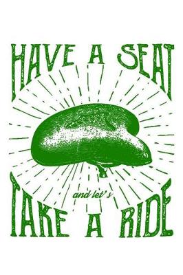 Book cover for Have a Seat and Let's Take a Ride