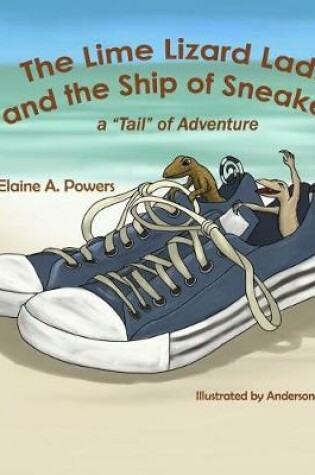 Cover of The Lime Lizard Lads and the Ship of Sneakers
