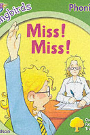Cover of Oxford Reading Tree: Stage 2: Songbirds: Miss, Miss!