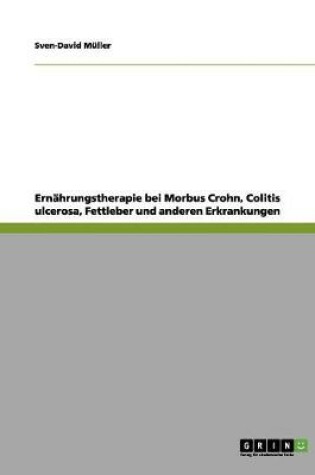 Cover of Ernährungstherapie bei Morbus Crohn, Colitis ulcerosa, Fettleber und anderen Erkrankungen