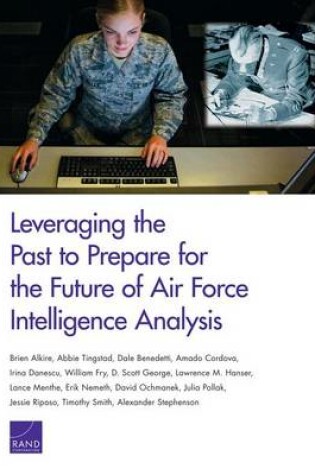 Cover of Leveraging the Past to Prepare for the Future of Air Force Intelligence Analysis