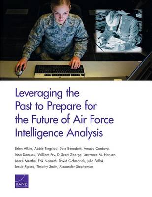 Book cover for Leveraging the Past to Prepare for the Future of Air Force Intelligence Analysis