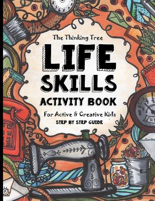 Book cover for Life Skills Activity Book - For Active & Creative Kids - The Thinking Tree