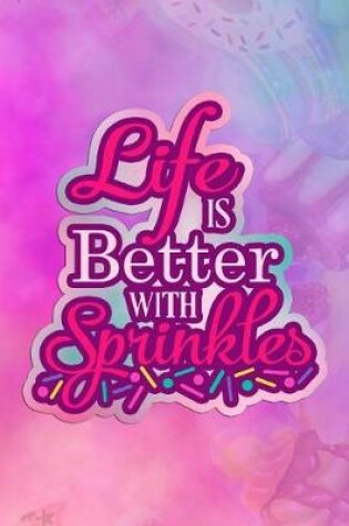 Cover of Life Is Better With Sprinkles