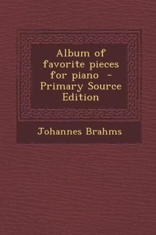 Cover of Album of Favorite Pieces for Piano - Primary Source Edition