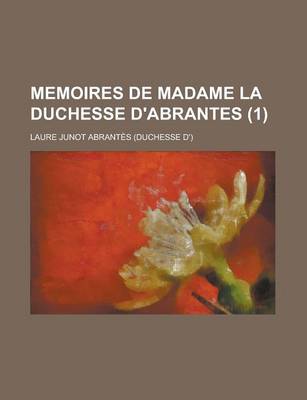 Book cover for Memoires de Madame La Duchesse D'Abrantes (1)