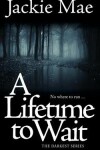 Book cover for A Lifetime To Wait THE DARKEST SERIES