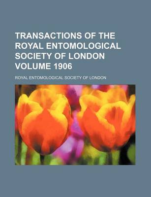 Book cover for Transactions of the Royal Entomological Society of London Volume 1906