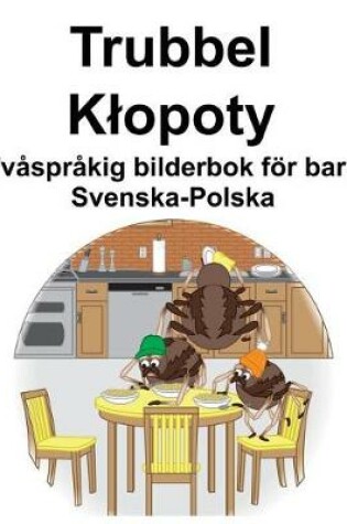 Cover of Svenska-Polska Trubbel/Klopoty Tvåspråkig bilderbok för barn