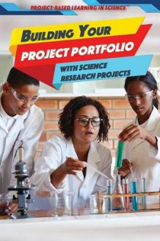 Cover of Building Your Project Portfolio with Science Research Projects