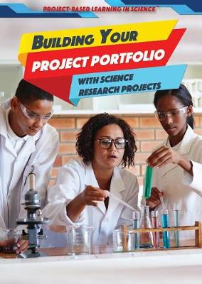 Book cover for Building Your Project Portfolio with Science Research Projects
