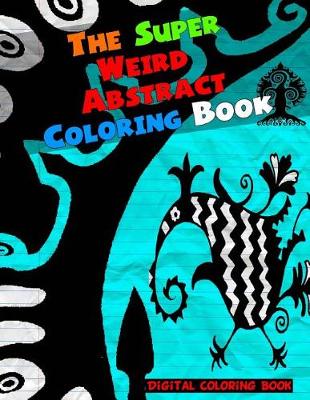 Book cover for The Super Weird Abstract Coloring Book