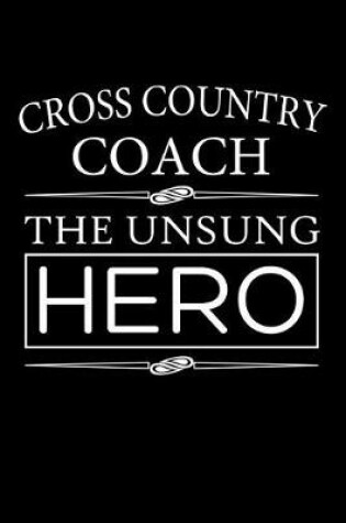 Cover of Cross Country Coach, The Unsung Hero