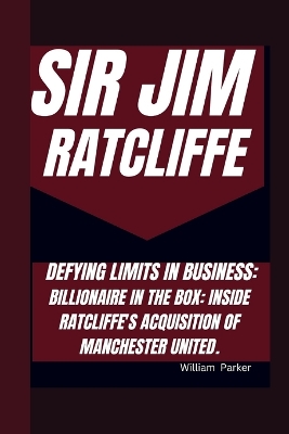 Book cover for Sir Jim Ratcliffe Defying Limits in Business