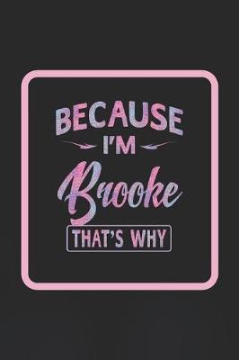 Book cover for Because I'm Brooke That's Why