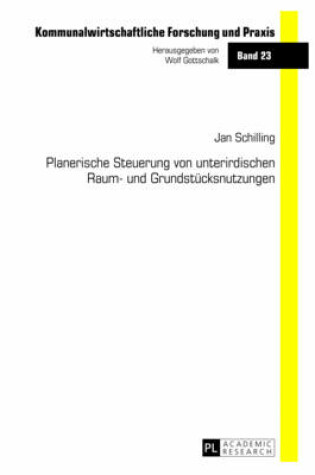 Cover of Planerische Steuerung Von Unterirdischen Raum- Und Grundstuecksnutzungen