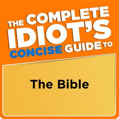 Book cover for The Complete Idiot's Concise Guide to the Bible, 3e