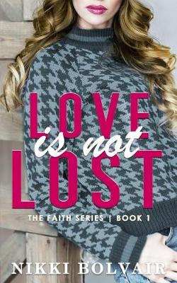 Book cover for Love Is Not Lost (Faith Series)