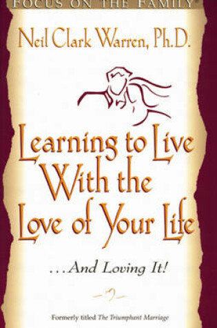 Cover of Learning to Live with the Love of Your Life ...and Loving it!