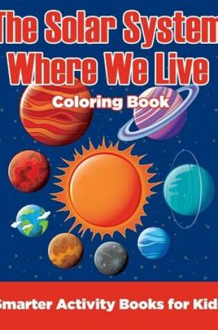 Cover of The Solar System Where We Live Coloring Book