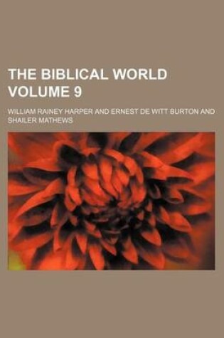 Cover of The Biblical World Volume 9