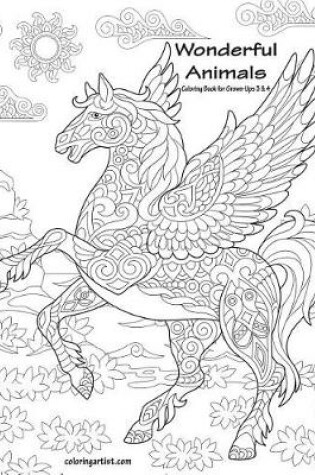 Cover of Wonderful Animals Coloring Book for Grown-Ups 3 & 4