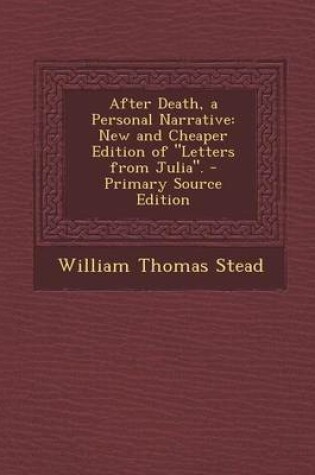 Cover of After Death, a Personal Narrative