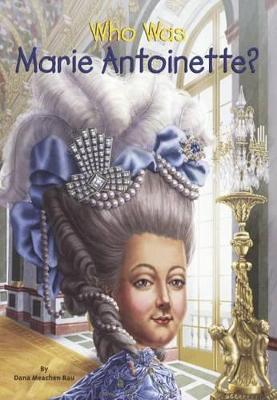 Book cover for Who Was Marie Antoinette?