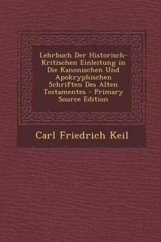 Cover of Lehrbuch Der Historisch-Kritischen Einleitung in Die Kanonischen Und Apokryphischen Schriften Des Alten Testamentes