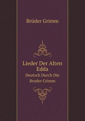 Book cover for Lieder Der Alten Edda Deutsch Durch Die Bruder Grimm